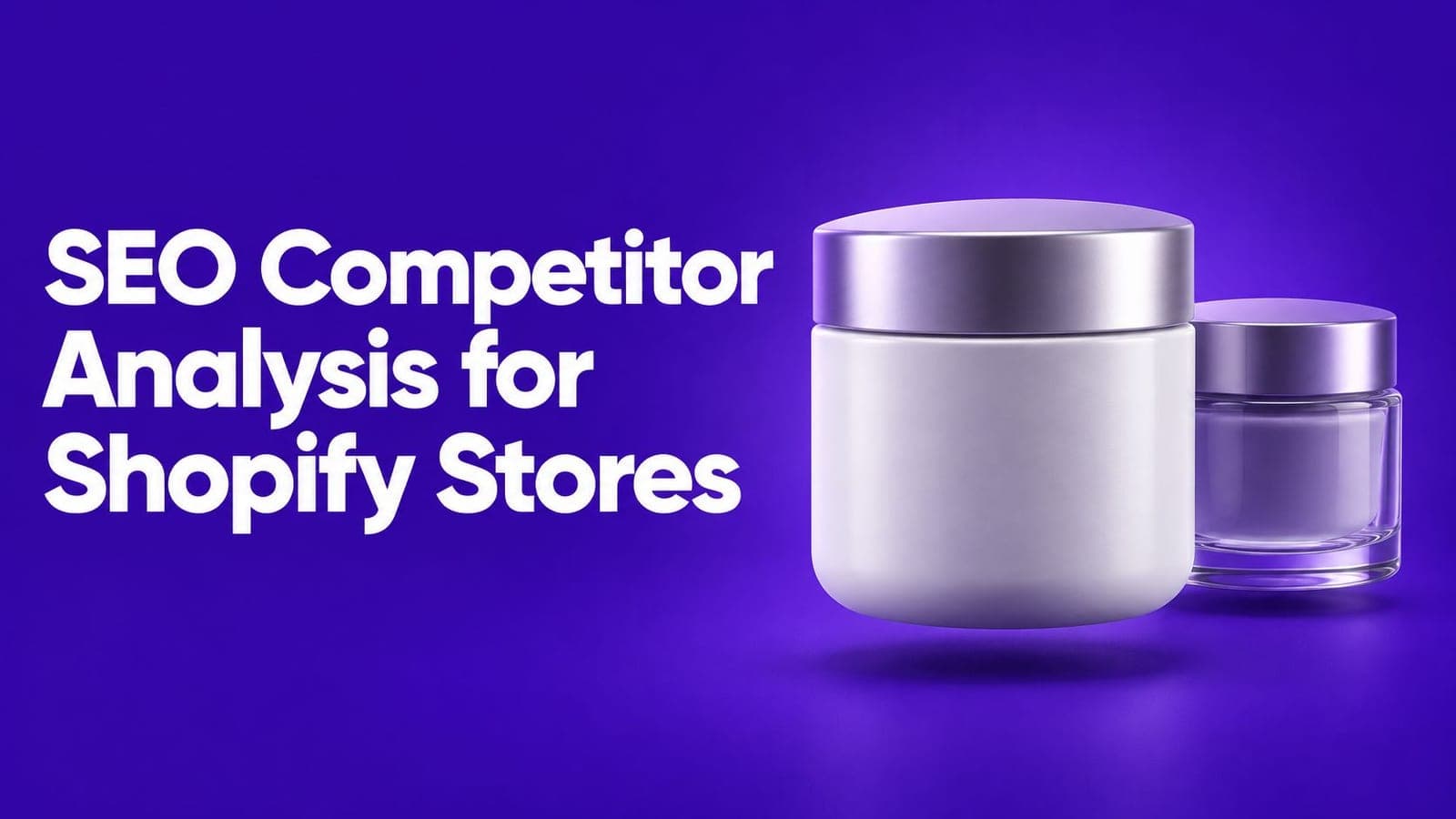 SEO Competitor Analysis for Shopify Stores
