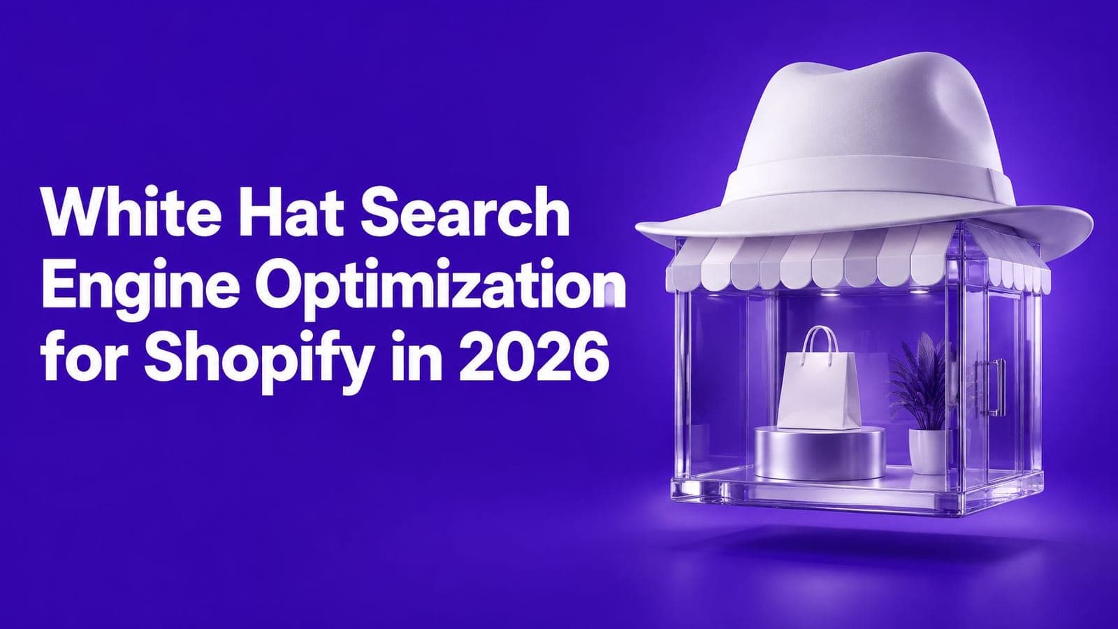 White Hat Search Engine Optimization for Shopify in 2026