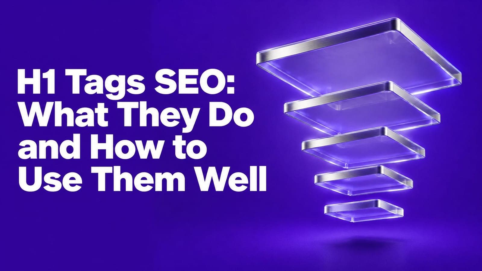 H1 Tags SEO: What They Do and How to Use Them Well