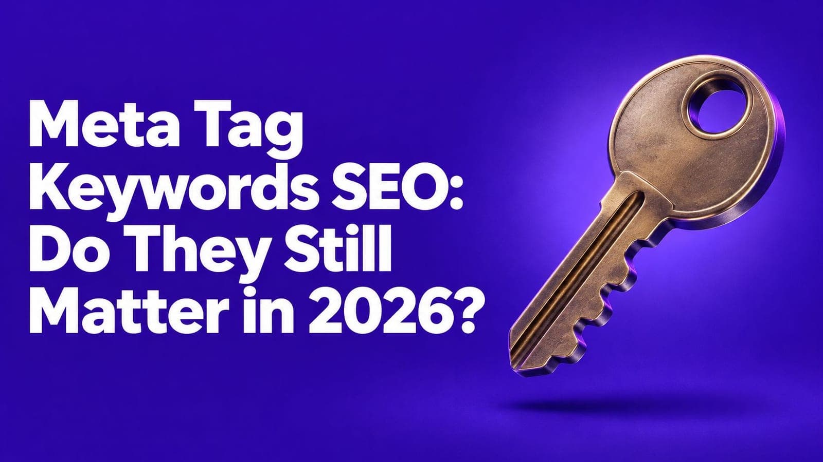 Meta Tag Keywords SEO: Do They Still Matter in 2026?